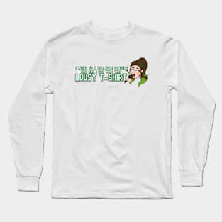 Lousy T-Shirt Long Sleeve T-Shirt